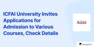 ICFAI University Invites Applications for Admission to Various Courses for 2025, Check Details